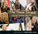 The Three Strands ~ Passion, Sorrow and Joy