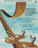 Chansons Et Danses DAmerique Latine - Vol. B